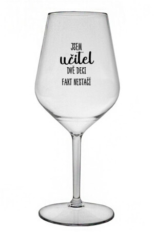 Product detail of JSEM UČITEL, DVĚ DECI FAKT NESTAČÍ - čirá nerozbitná sklenice na víno 470 ml