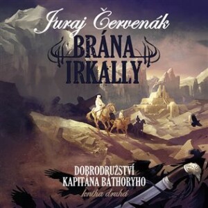 Product detail of Dobrodružství kapitána Báthoryho 2 - Brána Irkally - 2 CDmp3 (Čte Ernesto Čekan) - Juraj Červenák