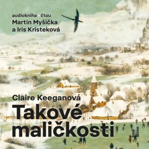Product detail of Takové maličkosti - CDmp3 (Čte Iris Kristeková a Martin Myšička) - Claire Keeganová