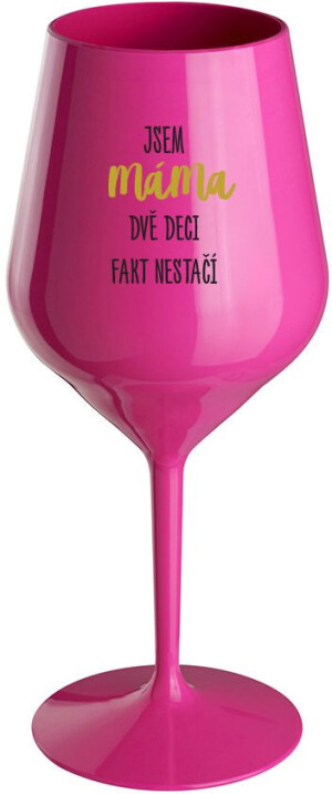 Product detail of JSEM MÁMA, DVĚ DECI FAKT NESTAČÍ - růžová nerozbitná sklenice na víno 470 ml