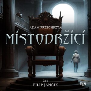 Product detail of Místodržící - 2 CDm3 (Čte Filip Jančík) - Adam Przechrzta