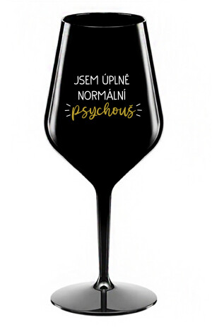Product detail of JSEM ÚPLNĚ NORMÁLNÍ PSYCHOUŠ - černá nerozbitná sklenice na víno 470 ml