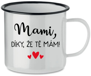 Product detail of MAMI, DÍKY, ŽE TĚ MÁM! - bílý plecháček 350 ml