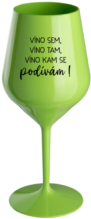 Product detail of VÍNO SEM, VÍNO TAM, VÍNO KAM SE PODÍVÁM! - zelená nerozbitná sklenice na víno 470 ml