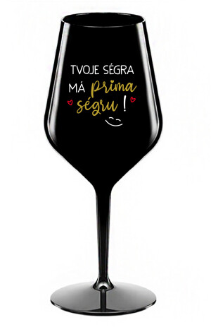Product detail of TVOJE SÉGRA MÁ PRIMA SÉGRU! - černá nerozbitná sklenice na víno 470 ml