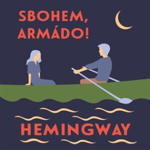 Product detail of Sbohem, armádo! - CDmp3 (Čte Dušan Sitek) - Ernest Hemingway