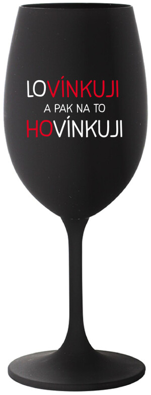 Product detail of LOVÍNKUJI A PAK NA TO HOVÍNKUJI - černá sklenice na víno 350 ml
