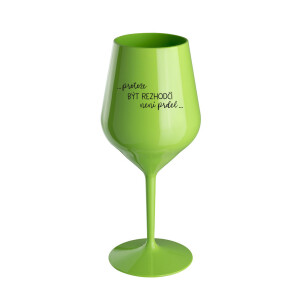 Product detail of PROTOŽE BÝT ROZHODČÍ NENÍ PRDEL - zelená nerozbitná sklenice na víno 470 ml