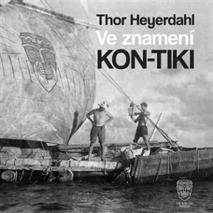 Product detail of Ve znamení Kon-tiki - CDmp3 (Čte Petr Horký) - Thor Heyerdahl