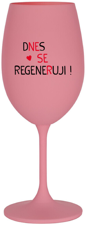 Product detail of DNES SE REGENERUJI! - růžová sklenice na víno 350 ml
