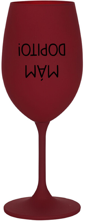 Product detail of MÁM DOPITO! - bordo sklenice na víno 350 ml