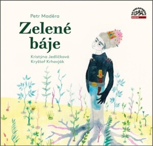 Product detail of Zelené báje - CDmp3 (Kristýna Jedličková a Kryštof Krhovják) - Petr Maděra