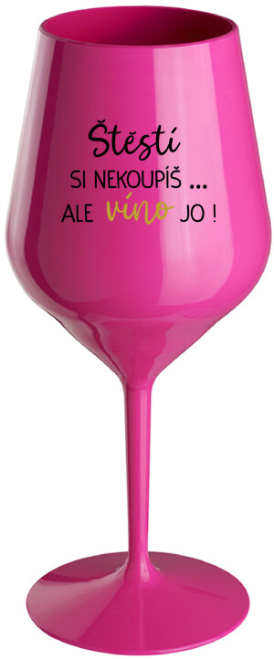 Product detail of ŠTĚSTÍ SI NEKOUPÍŠ...ALE VÍNO JO! - růžová nerozbitná sklenice na víno 470 ml