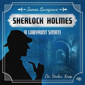 Product detail of Fantastický Sherlock Holmes 5 – Labyrint smrti - CDmp3 (Čte Václav Knop) - James Lovegrove