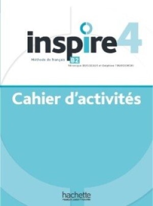 Product detail of Inspire 4 Cahier d´activités - HACHETTE FRANCAIS LANGUE ETRANGERE