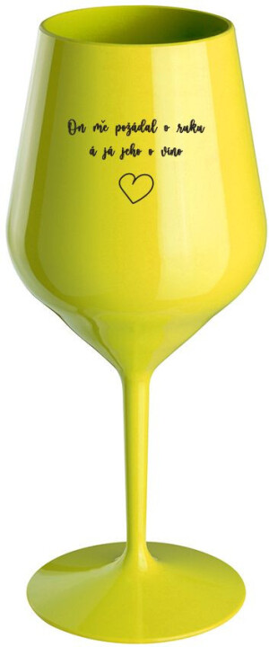 Product detail of ON MĚ POŽÁDAL O RUKU A JÁ JEHO O VÍNO - žlutá nerozbitná sklenice na víno 470 ml