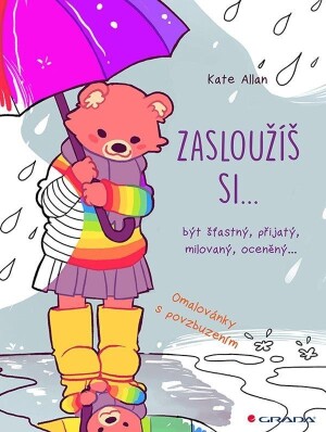 Product detail of Zasloužíš si... být šťastný, přijatý, milovaný, oceněný… - Kate Allan