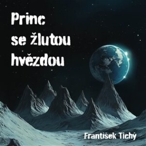 Product detail of Princ se žlutou hvězdou - Život a podivuhodná putování Petra Ginze - CDmp3 (Čte Daniel Krejčík, Pavel Soukup) - František Tichý
