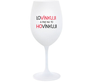 Product detail of LOVÍNKUJI A PAK NA TO HOVÍNKUJI - bílá  sklenice na víno 350 ml