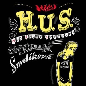 Product detail of H. U. S. (Hus úplně světovej) - CDmp3 (Daniel Krejčík) - Klára Smolíková