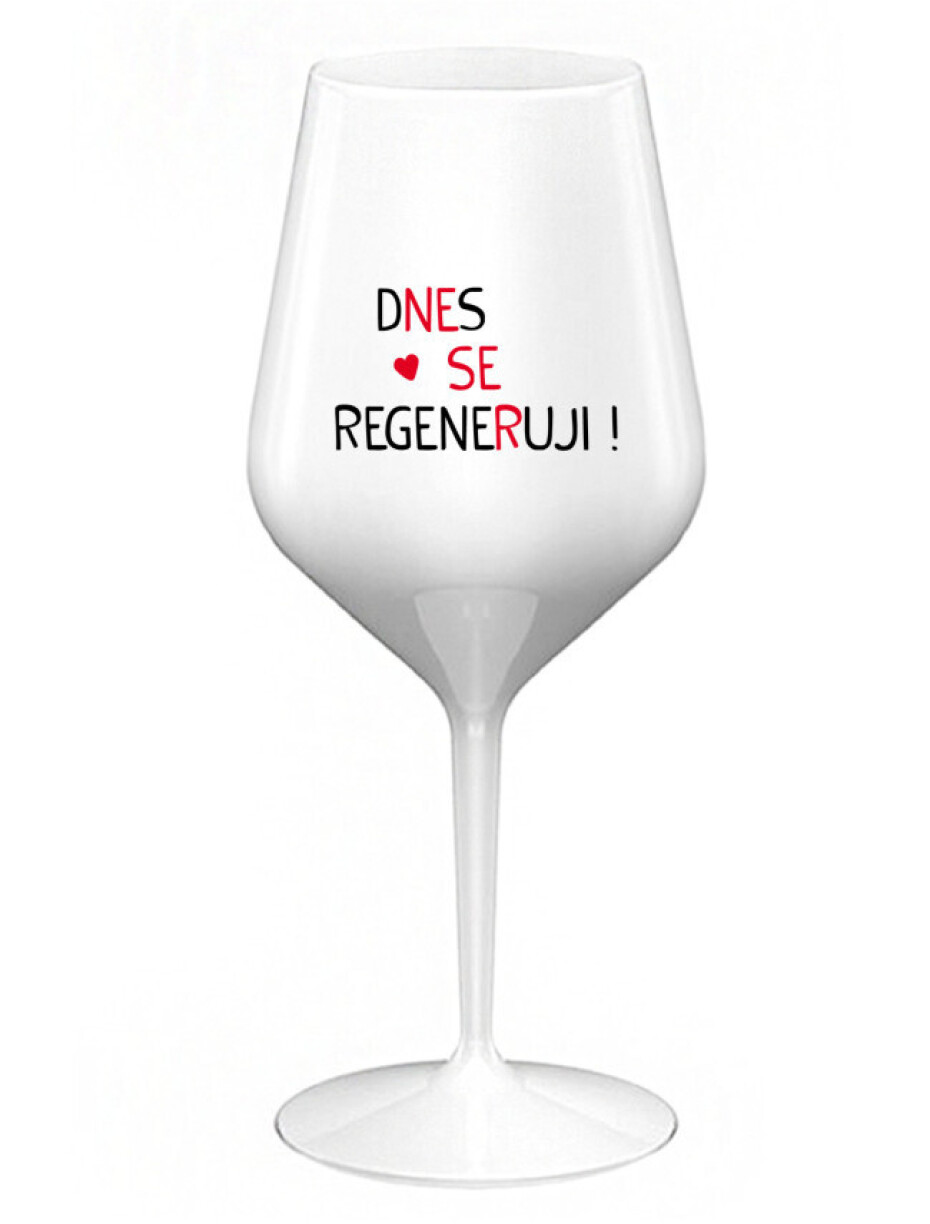 DNES SE REGENERUJI! - bílá nerozbitná sklenice na víno 470 ml - main (0)