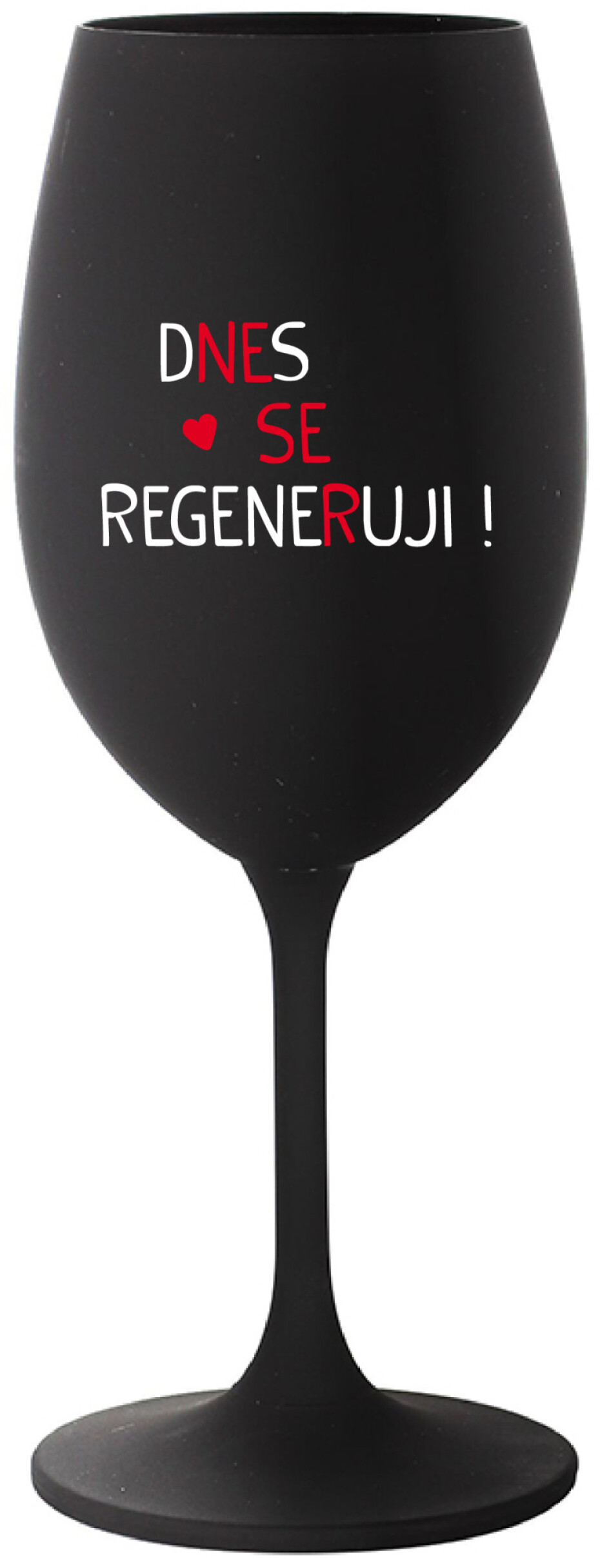 DNES SE REGENERUJI! - černá sklenice na víno 350 ml - main (0)