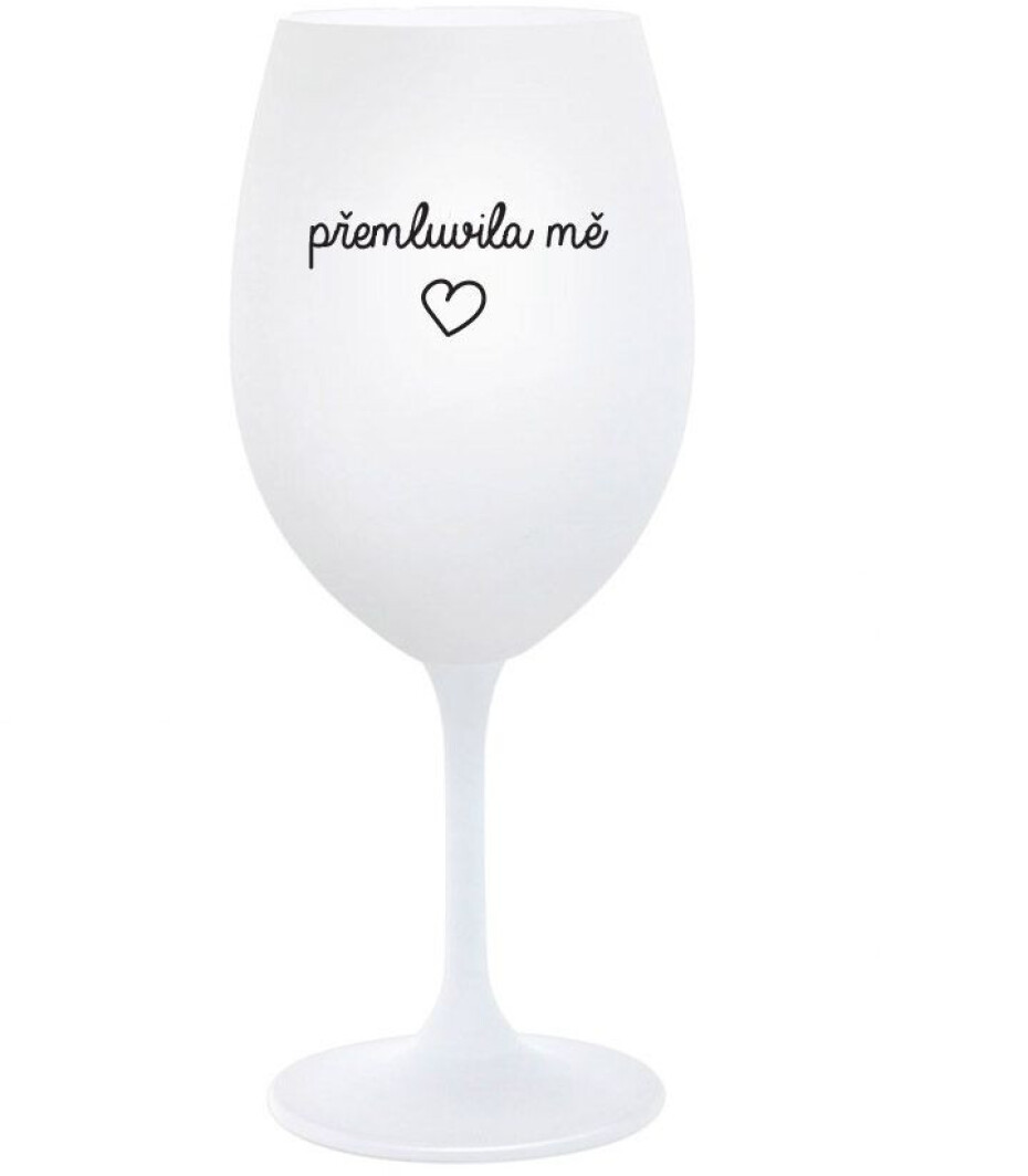 PŘEMLUVILA MĚ - bílá  sklenice na víno 350 ml - main (0)