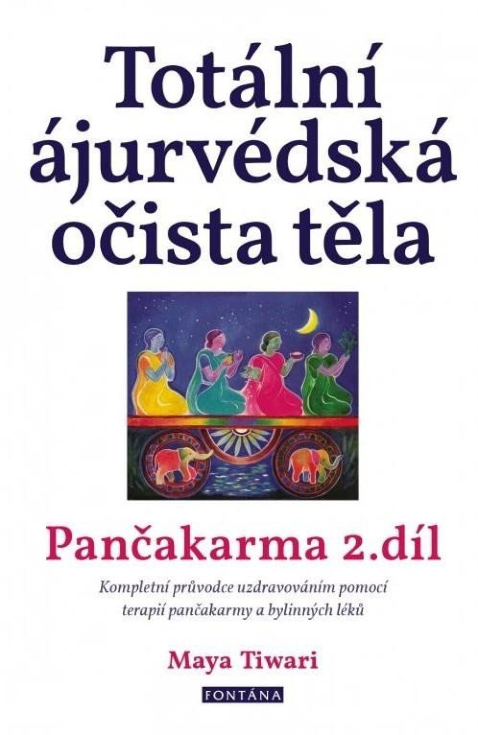 Totální ájurvédská očista těla - Pančakarma 2.díl - Maya Tiwari - main (0)