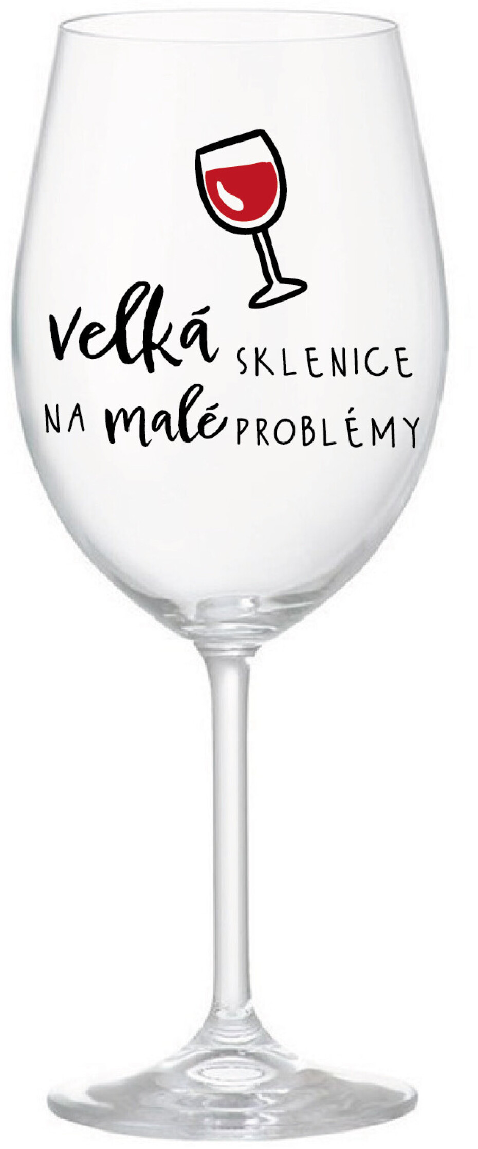 VELKÁ SKLENICE NA MALÉ PROBLÉMY - čirá sklenice na víno 350 ml - main (0)
