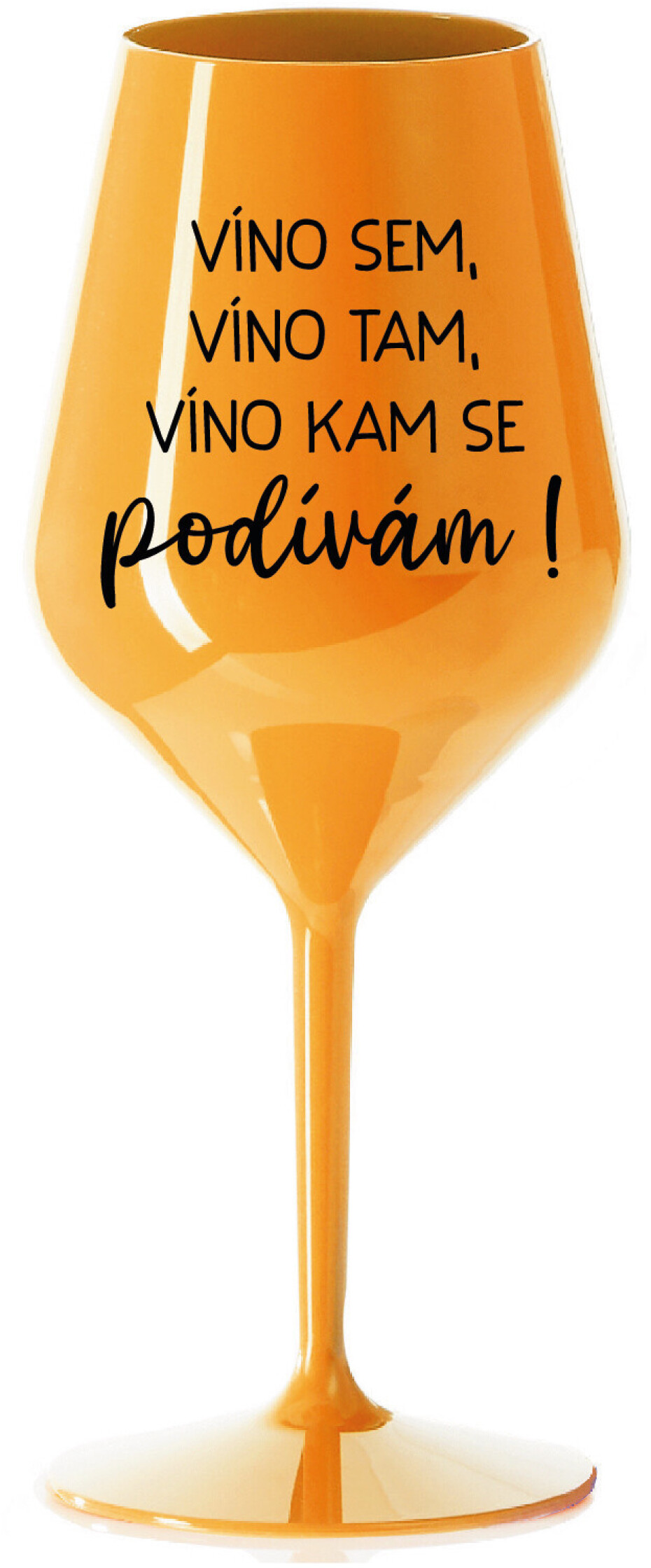 VÍNO SEM, VÍNO TAM, VÍNO KAM SE PODÍVÁM! - oranžová nerozbitná sklenice na víno 470 ml - main (0)