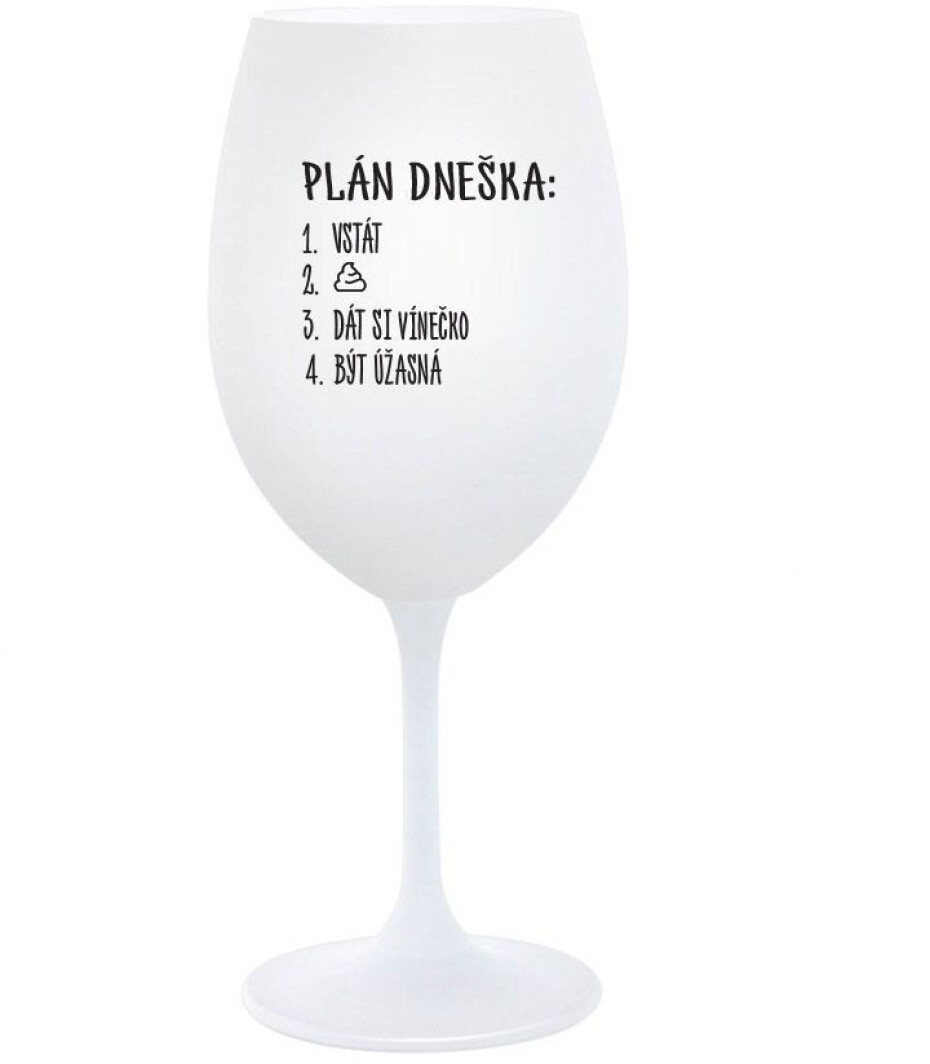 PLÁN DNEŠKA - VSTÁT - bílá  sklenice na víno 350 ml - main (0)
