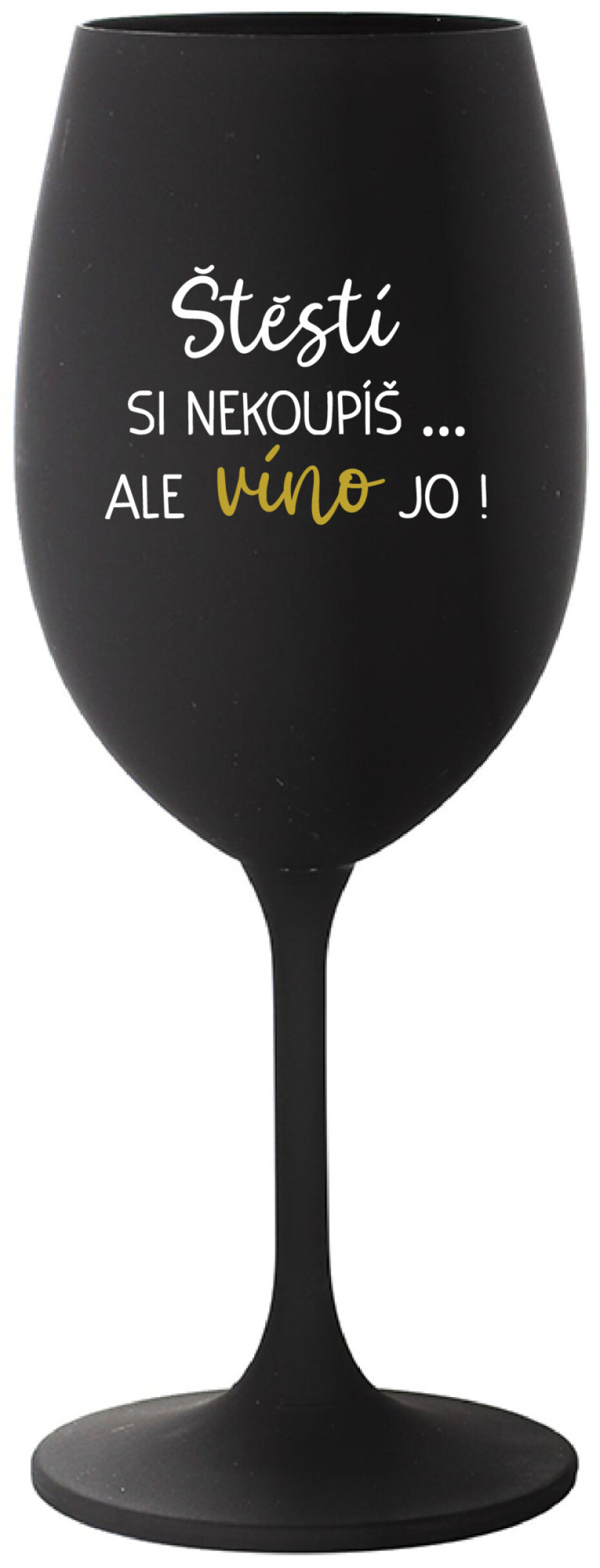 ŠTĚSTÍ SI NEKOUPÍŠ...ALE VÍNO JO! - černá sklenice na víno 350 ml - main (0)