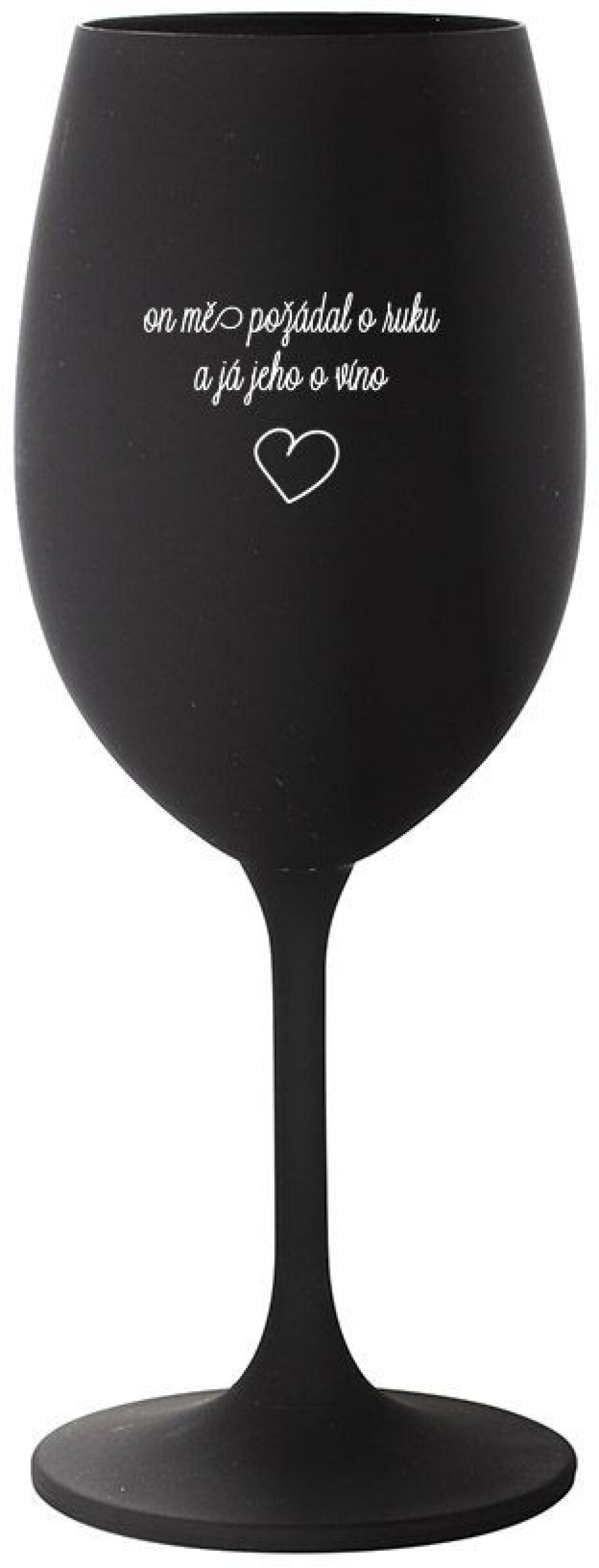 ON MĚ POŽÁDAL O RUKU A JÁ JEHO O VÍNO - černá sklenice na víno 350 ml - main (0)