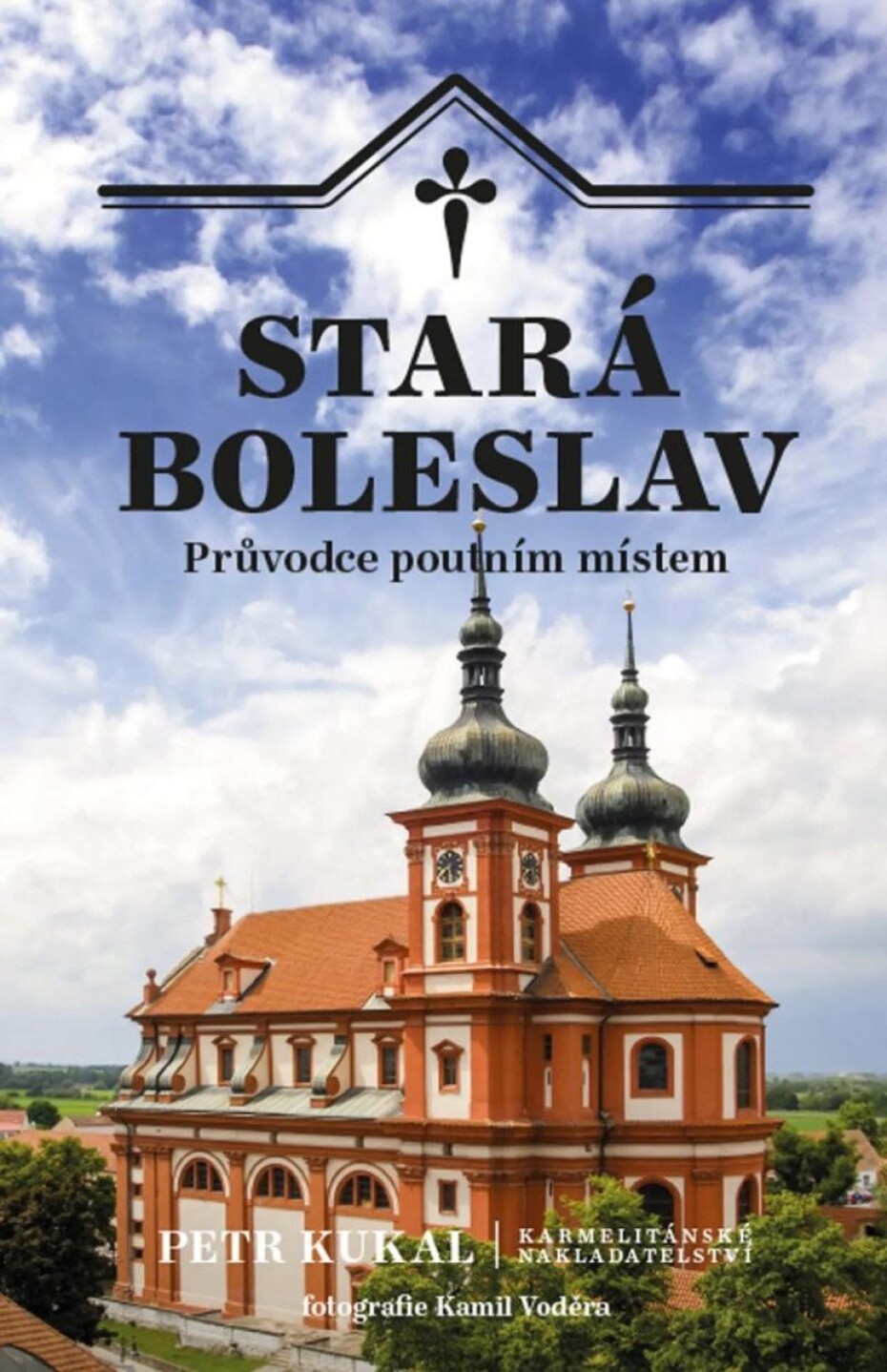 Stará Boleslav - Průvodce poutním místem - Petr Kukal - main (0)