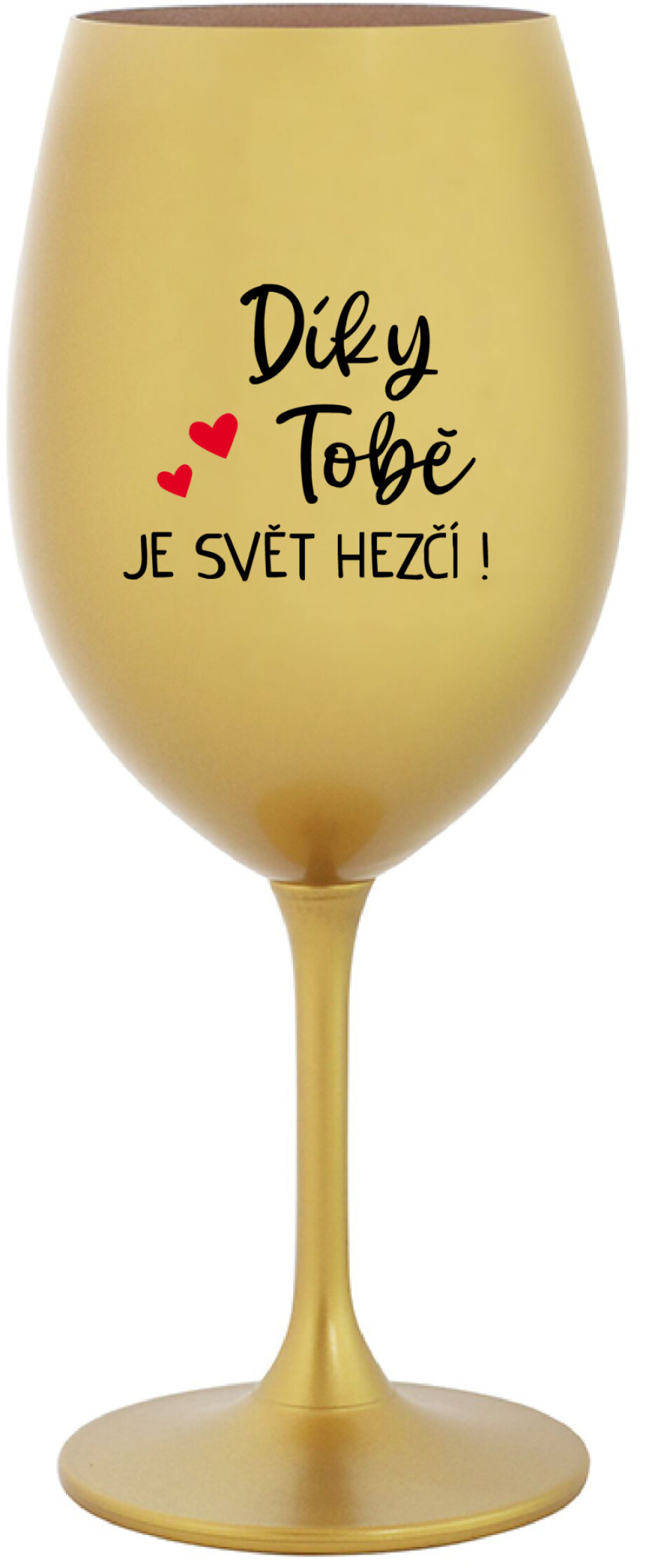 DÍKY TOBĚ JE SVĚT HEZČÍ! - zlatá sklenice na víno 350 ml - main (0)