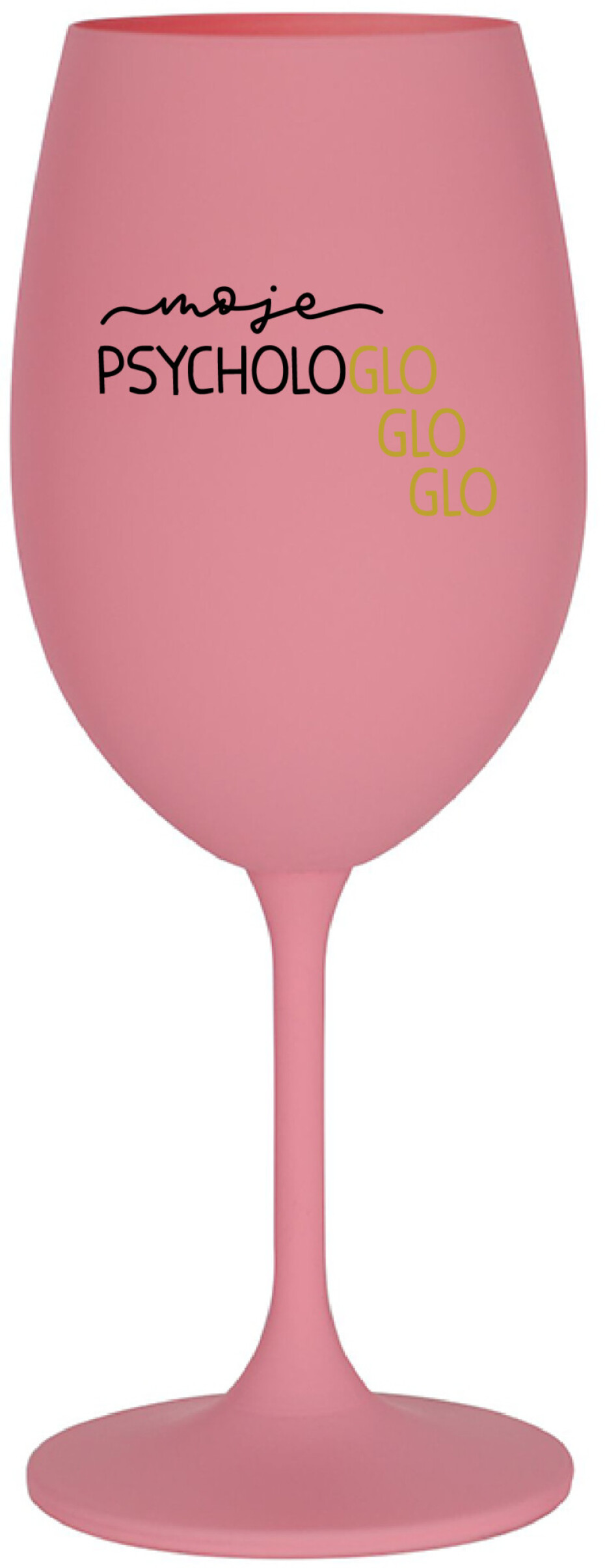 MOJE PSYCHOLOGLOGLOGLO - růžová sklenice na víno 350 ml - main (0)