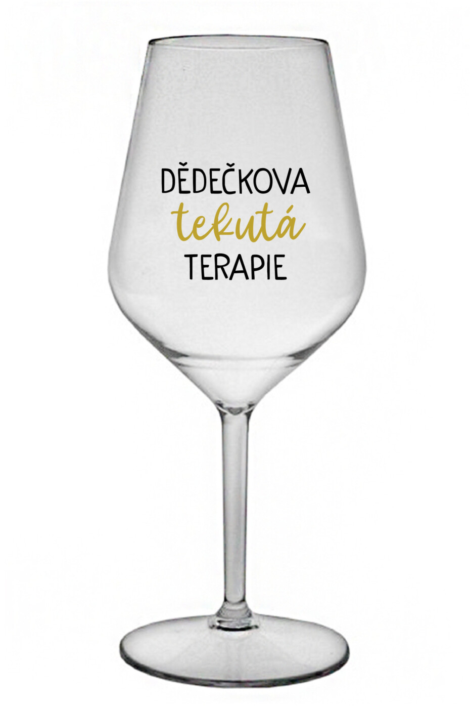 DĚDEČKOVA TEKUTÁ TERAPIE - čirá nerozbitná sklenice na víno 470 ml - main (0)