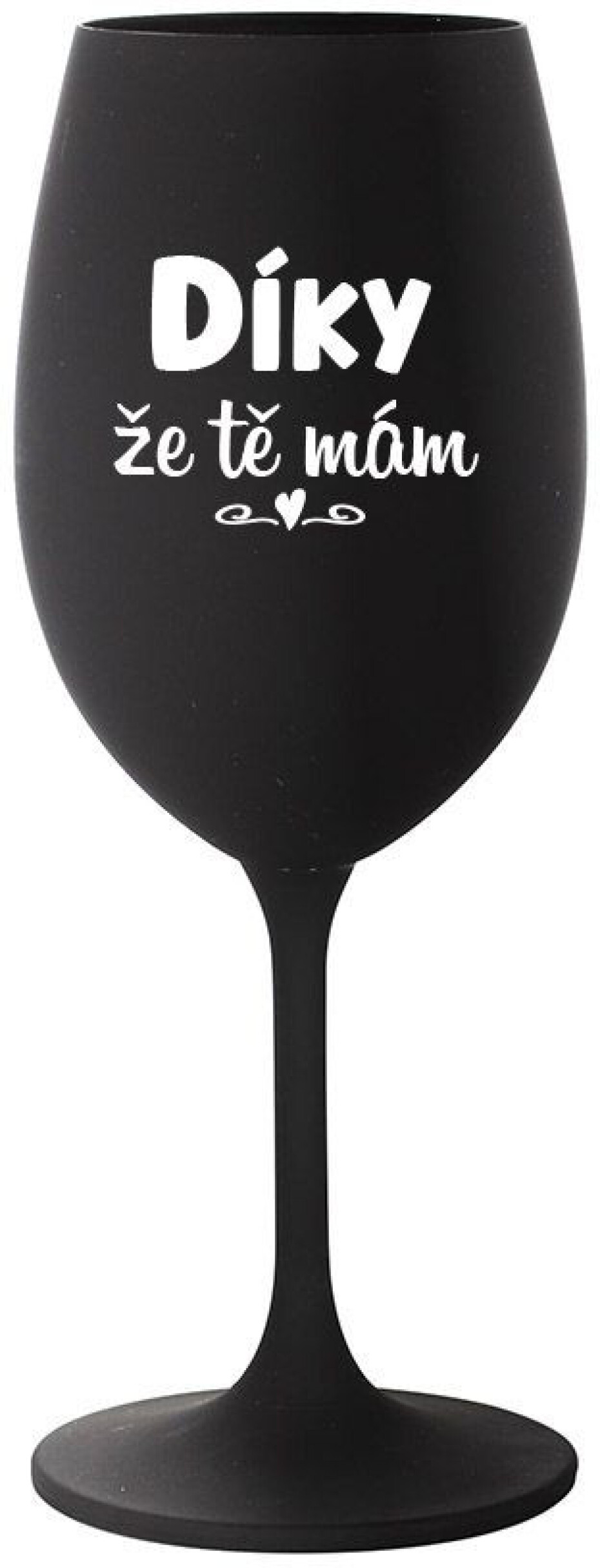 DÍKY ŽE TĚ MÁM - černá sklenice na víno 350 ml - main (0)