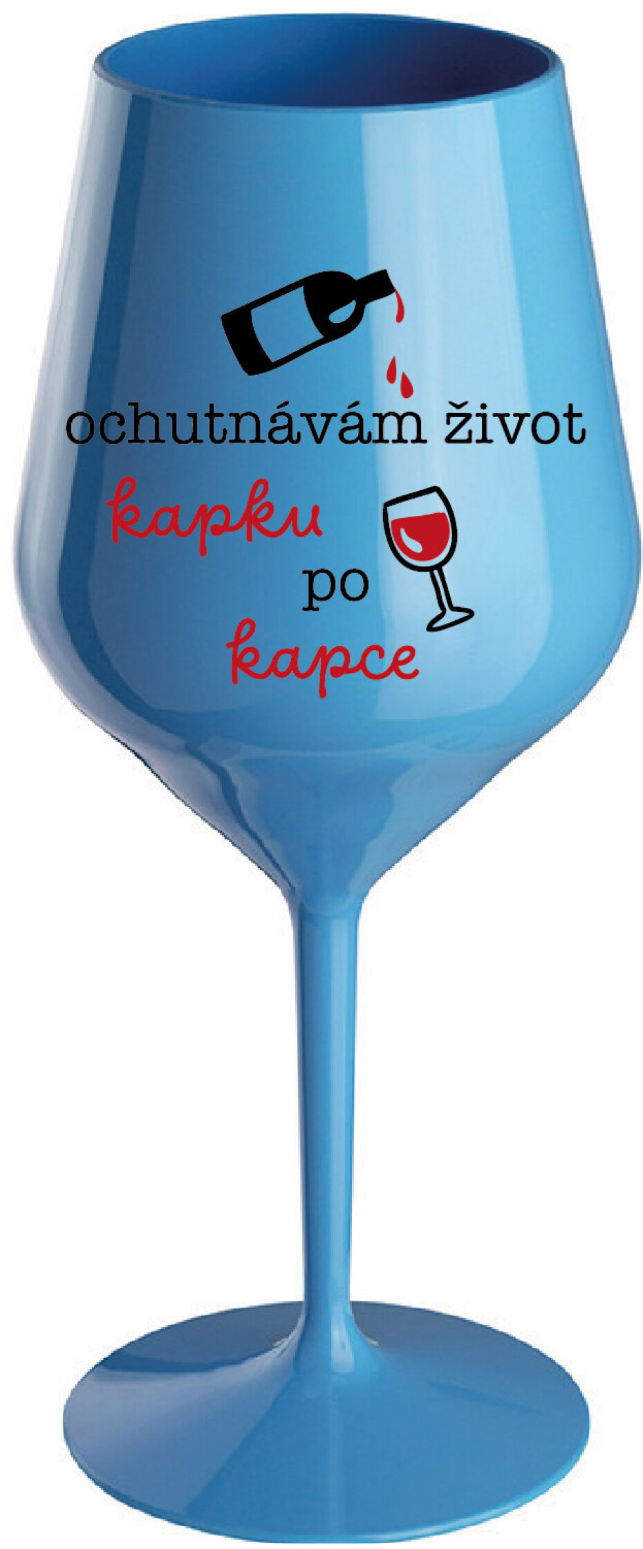OCHUTNÁVÁM ŽIVOT KAPKU PO KAPCE - modrá nerozbitná sklenice na víno 470 ml - main (0)