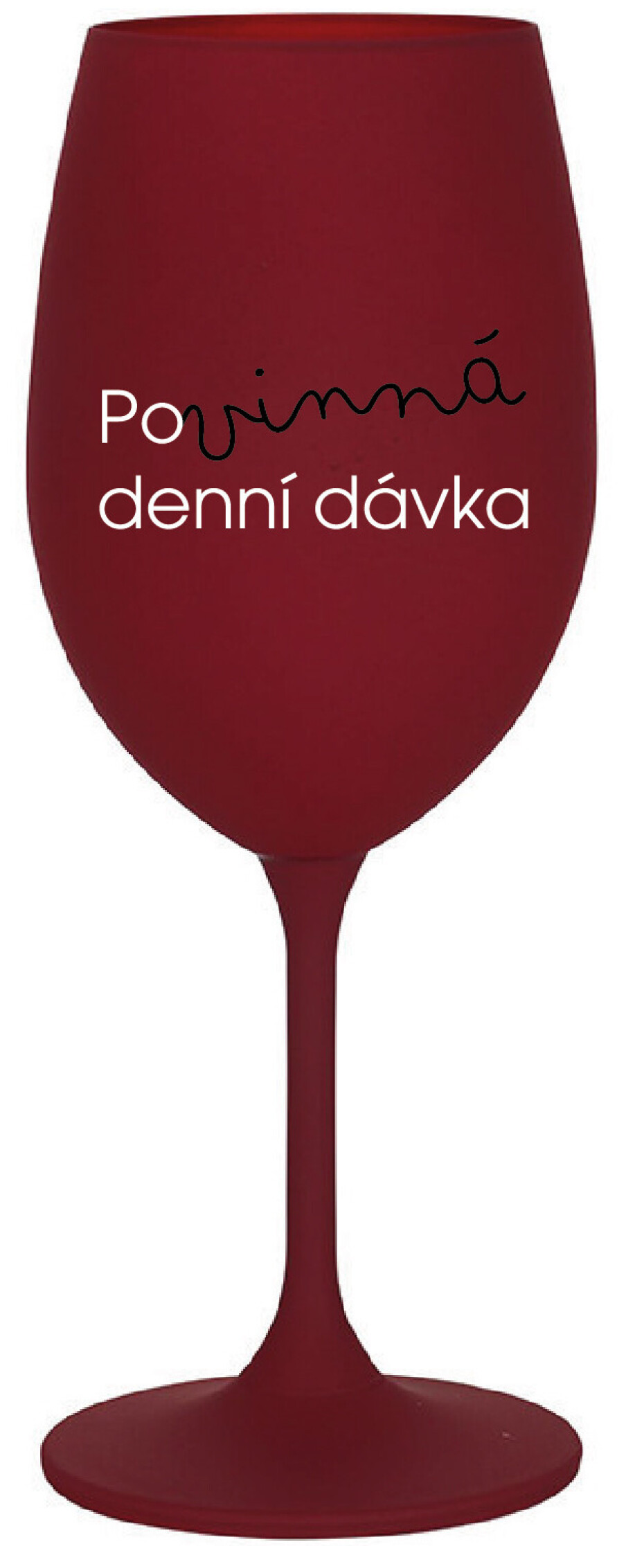 POVINNÁ DENNÍ DÁVKA - bordo sklenice na víno 350 ml - main (0)