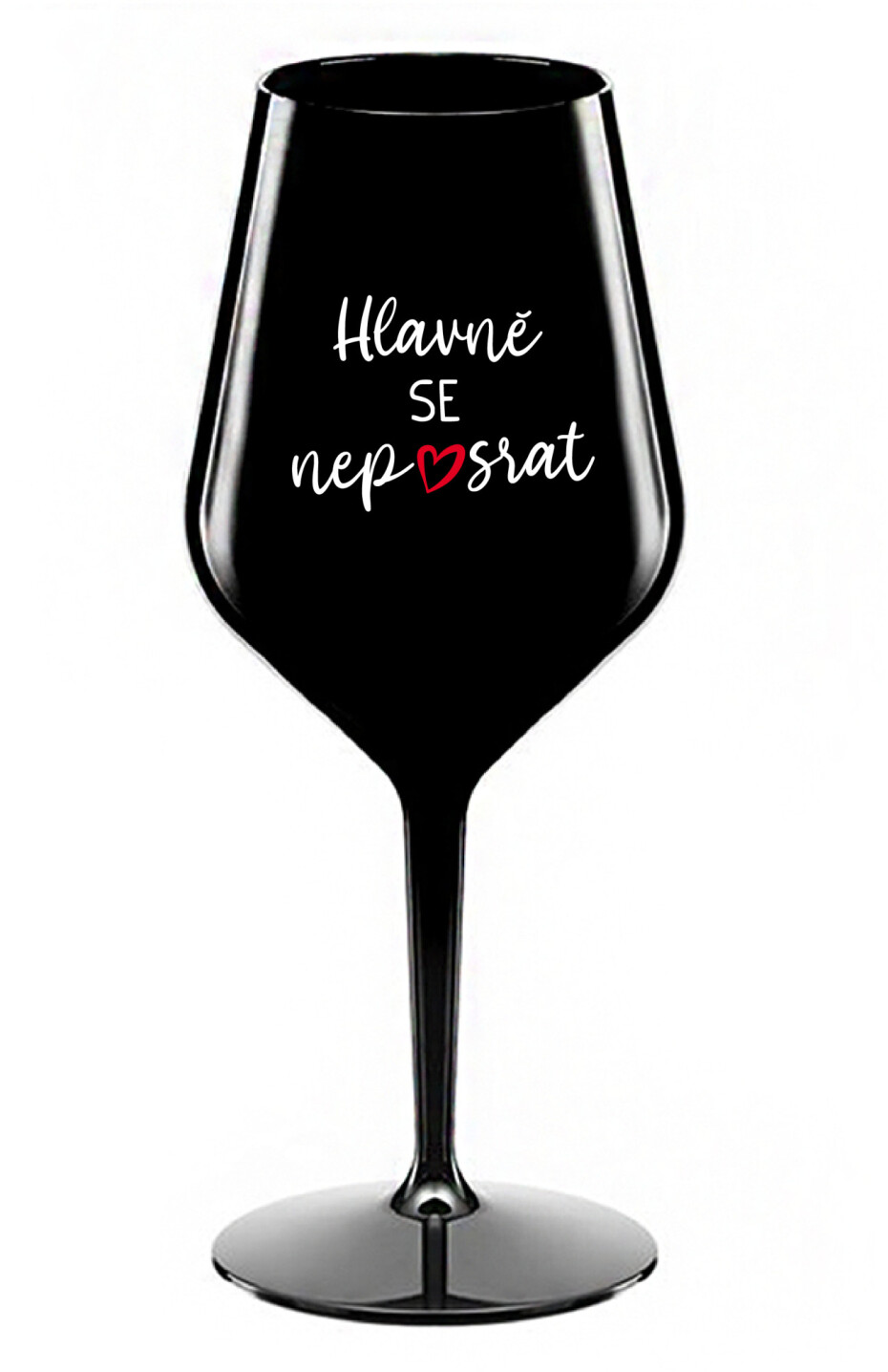 HLAVNĚ SE NEPOSRAT - černá nerozbitná sklenice na víno 470 ml - main (0)