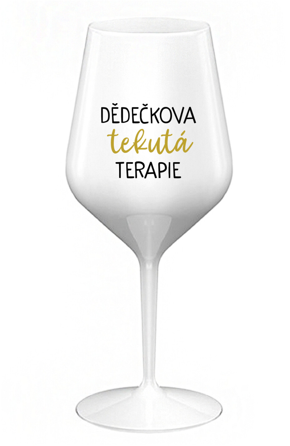 DĚDEČKOVA TEKUTÁ TERAPIE - bílá nerozbitná sklenice na víno 470 ml - main (0)