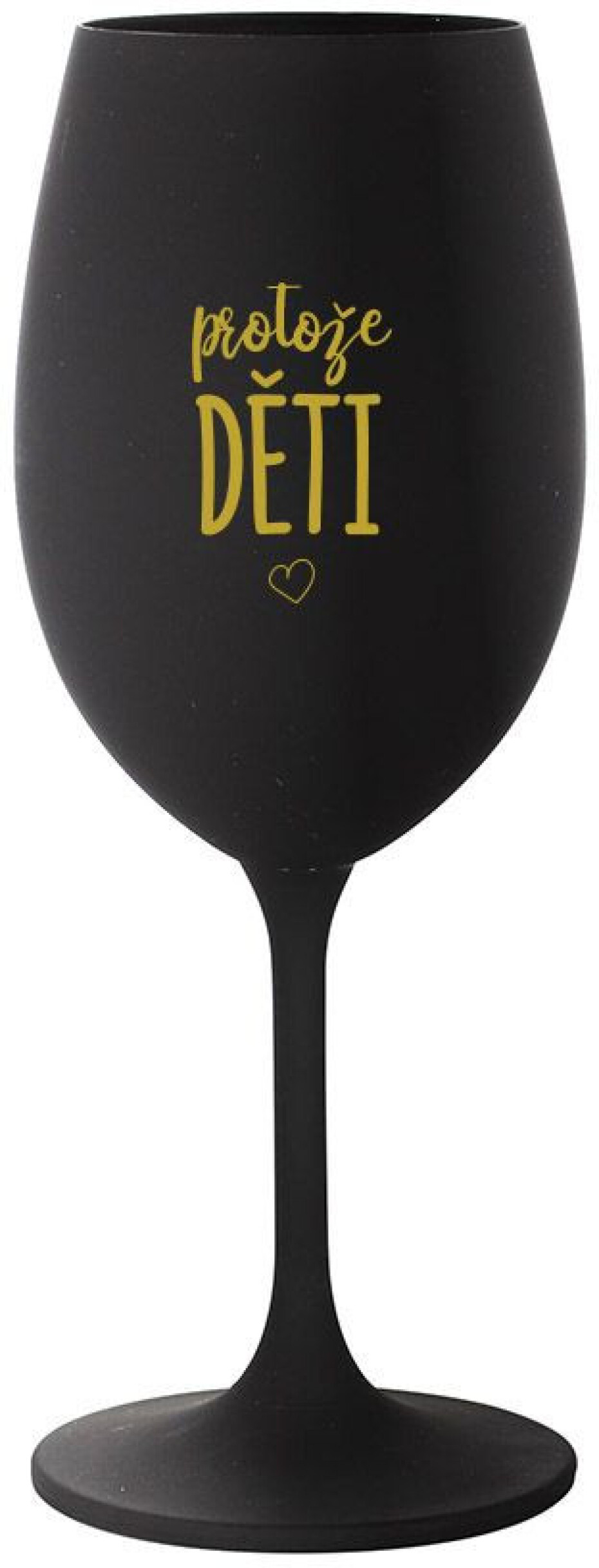 PROTOŽE DĚTI - černá sklenice na víno 350 ml - main (0)