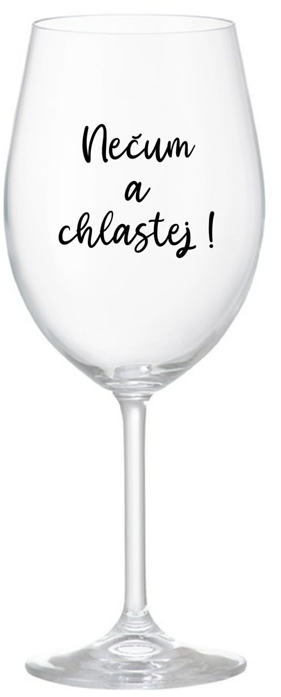 NEČUM A CHLASTEJ! - čirá sklenice na víno 350 ml - main (0)