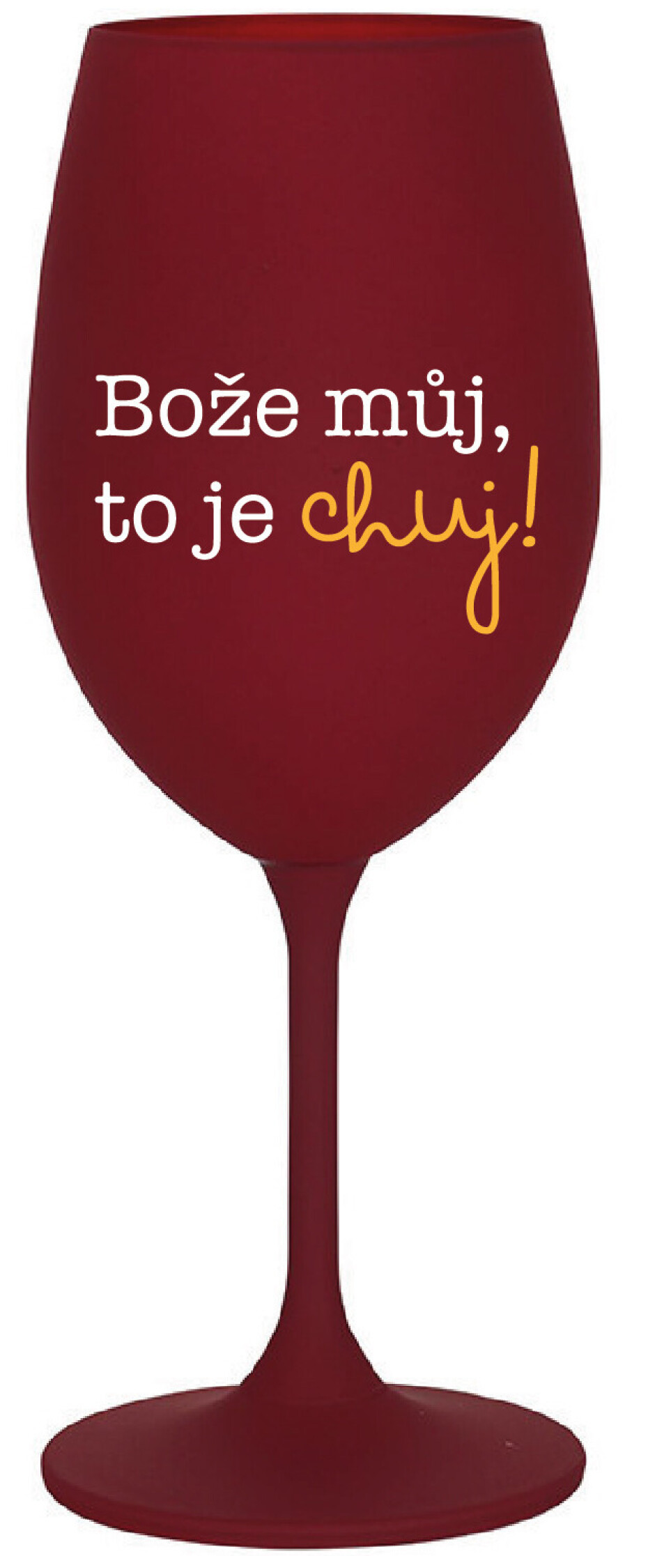 BOŽE MŮJ, TO JE CHUJ - bordo sklenice na víno 350 ml - main (0)