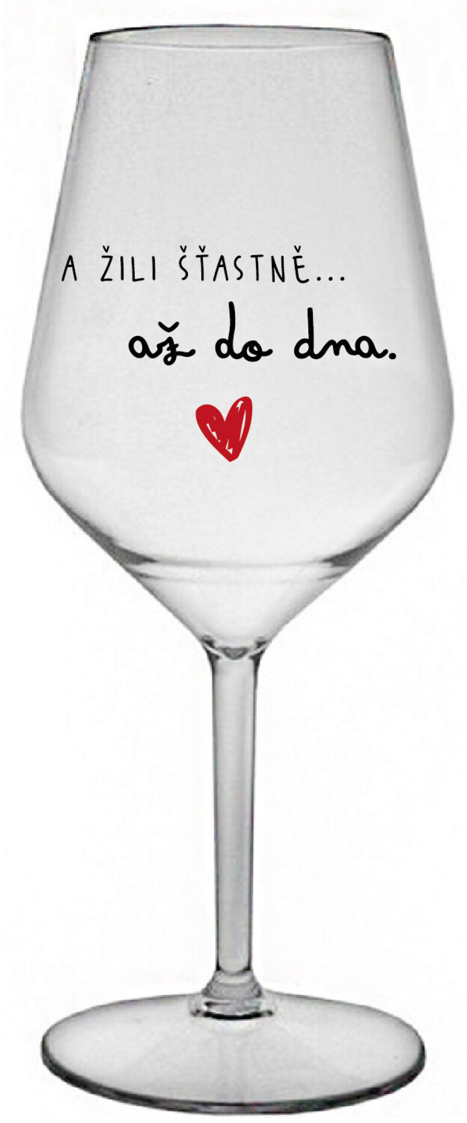A ŽILI ŠŤASTNĚ AŽ DO DNA - čirá nerozbitná sklenice na víno 470 ml - main (0)