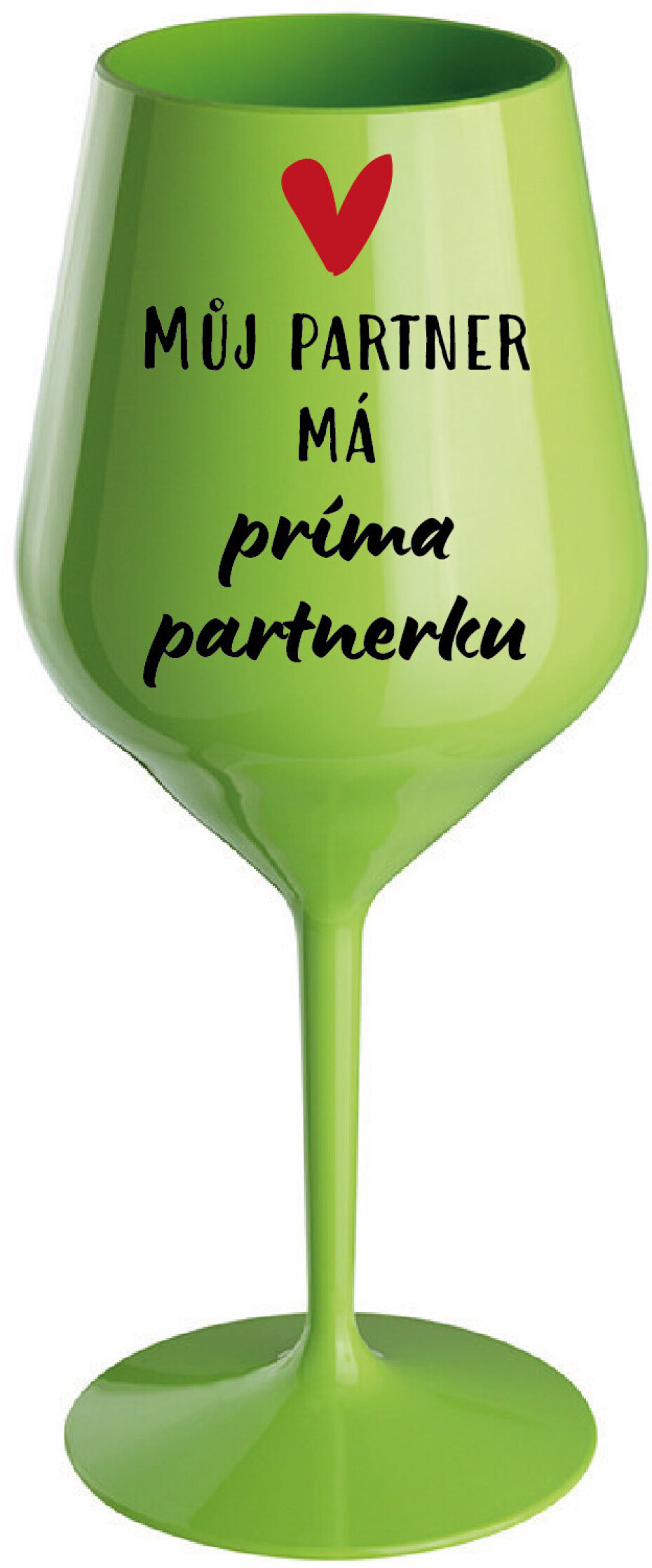 MŮJ PARTNER MÁ PRIMA PARTNERKU - zelená nerozbitná sklenice na víno 470 ml - main (0)