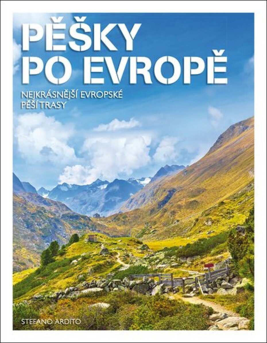 Pěšky po Evropě - Nejkrásnější evropské pěší trasy - Stefano Ardito - main (0)
