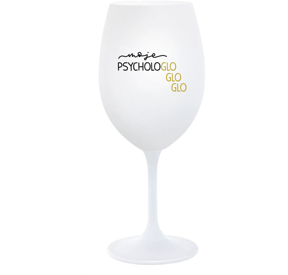 MOJE PSYCHOLOGLOGLOGLO - bílá  sklenice na víno 350 ml - main (0)