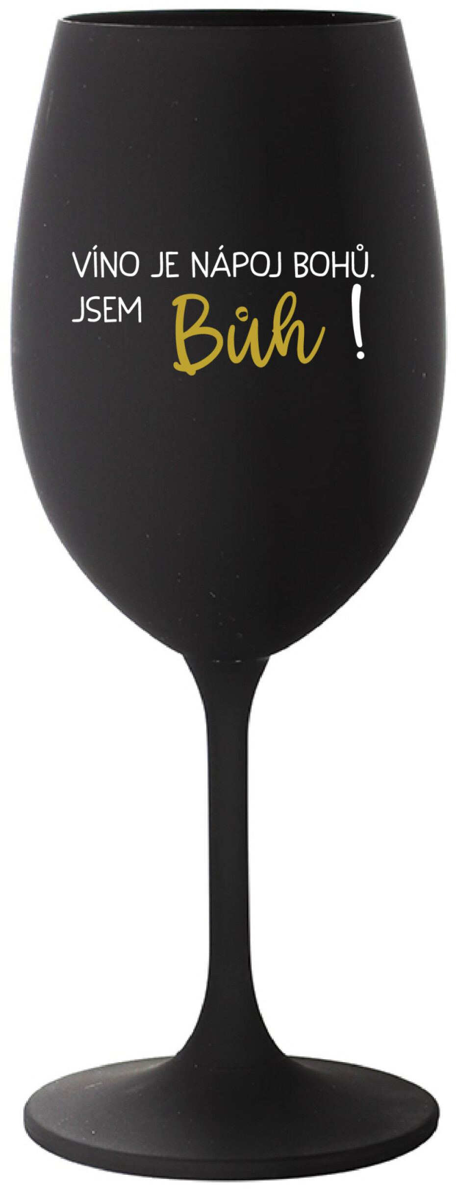 VÍNO JE NÁPOJ BOHŮ. JSEM BŮH! - černá sklenice na víno 350 ml - main (0)